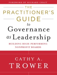 Cover image: The Practitioner's Guide to Governance as Leadership: Building High-Performing Nonprofit Boards 1st edition 9781118109878