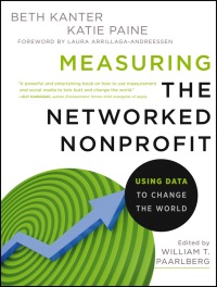 Cover image: Measuring the Networked Nonprofit: Using Data to Change the World 1st edition 9781118137604