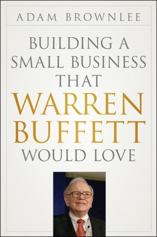 Cover image: Building a Small Business that Warren Buffett Would Love 1st edition 9781118138885