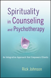 Cover image: Spirituality in Counseling and Psychotherapy: An Integrative Approach that Empowers Clients 1st edition 9781118145210