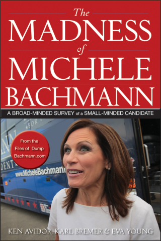 Cover image: The Madness of Michele Bachmann 1st edition 9781118197677