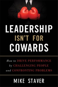 Titelbild: Leadership Isn't For Cowards: How to Drive Performance by Challenging People and Confronting Problems 1st edition 9781118176832