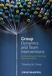 صورة الغلاف: Group Dynamics and Team Interventions: Understanding and Improving Team Performance 1st edition 9781405186704
