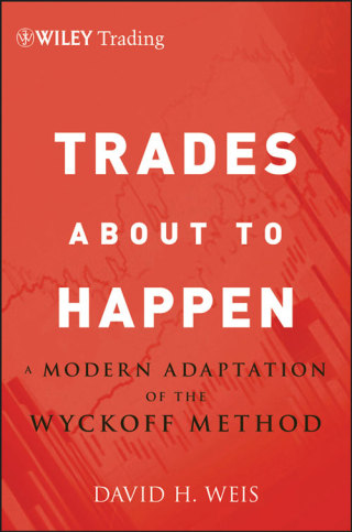 Cover image: Trades About to Happen: A Modern Adaptation of the Wyckoff Method 1st edition 9780470487808