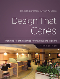 表紙画像: Design That Cares: Planning Health Facilities for Patients and Visitors 3rd edition 9780787988111