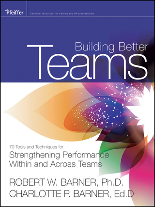 Cover image: Building Better Teams: 70 Tools and Techniques for Strengthening Performance Within and Across Teams 1st edition 9781118127261