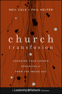 Omslagafbeelding: Church Transfusion: Changing Your Church Organically--From the Inside Out 1st edition 9781118131282