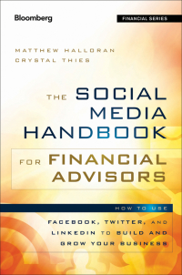 Cover image: The Social Media Handbook for Financial Advisors: How to Use LinkedIn, Facebook, and Twitter to Build and Grow Your Business 1st edition 9781118208014