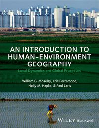 صورة الغلاف: An Introduction to Human-Environment Geography: Local Dynamics and Global Processes 9781405189316