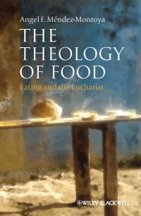 Cover image: The Theology of Food 1st edition 9781405189675