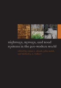 Cover image: Highways, Byways, and Road Systems in the Pre-Modern World 1st edition 9780470674253