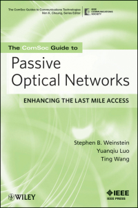 Cover image: The ComSoc Guide to Passive Optical Networks: Enhancing the Last Mile Access 1st edition 9780470168844