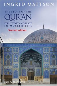 Cover image: The Story of the Qur'an: Its History and Place in Muslim Life 2nd edition 9780470673492