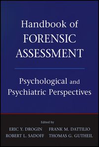 Cover image: Handbook of Forensic Assessment: Psychological and Psychiatric Perspectives 1st edition 9780470484050