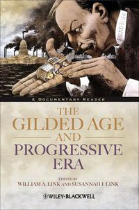 Cover image: The Gilded Age and Progressive Era: A Documentary Reader 1st edition 9781444331387