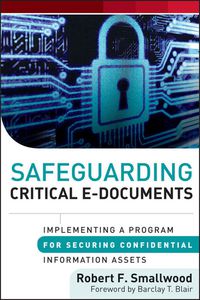 Cover image: Safeguarding Critical E-Documents: Implementing a Program for Securing Confidential Information Assets 1st edition 9781118159088