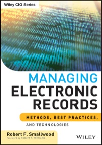 Cover image: Managing Electronic Records: Methods, Best Practices, and Technologies 1st edition 9781118218297