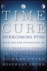 Imagen de portada: The Time Cure: Overcoming PTSD with the New Psychology of Time Perspective Therapy 1st edition 9781118205679