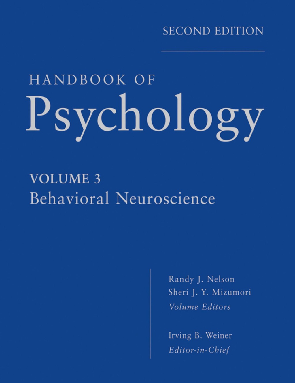Handbook of Psychology, Behavioral Neuroscience 2nd Edition