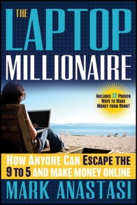 Omslagafbeelding: The Laptop Millionaire: How Anyone Can Escape the 9 to 5 and Make Money Online 1st edition 9781118271797