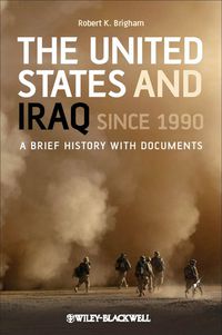 Cover image: The United States and Iraq Since 1990: A Brief History with Documents 1st edition 9781405198998