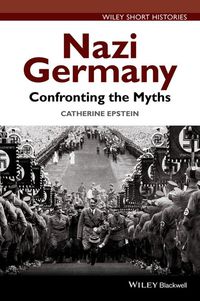 Cover image: Nazi Germany: Confronting the Myths 1st edition 9781118294789