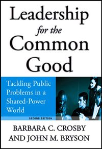 Cover image: Leadership for the Common Good: Tackling Public Problems in a Shared-Power World 2nd edition 9780787967536