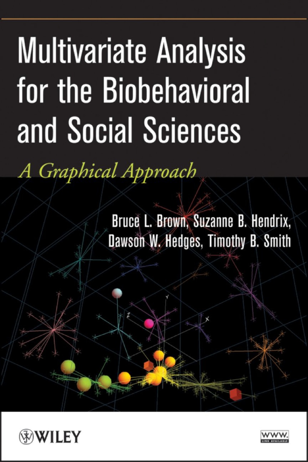 Multivariate Analysis for the Biobehavioral and Social Sciences: A Graphical Approach 1st Edition