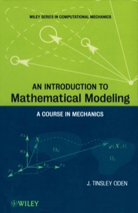 Cover image: An Introduction to Mathematical Modeling: A Course in Mechanics 1st edition 9781118019030