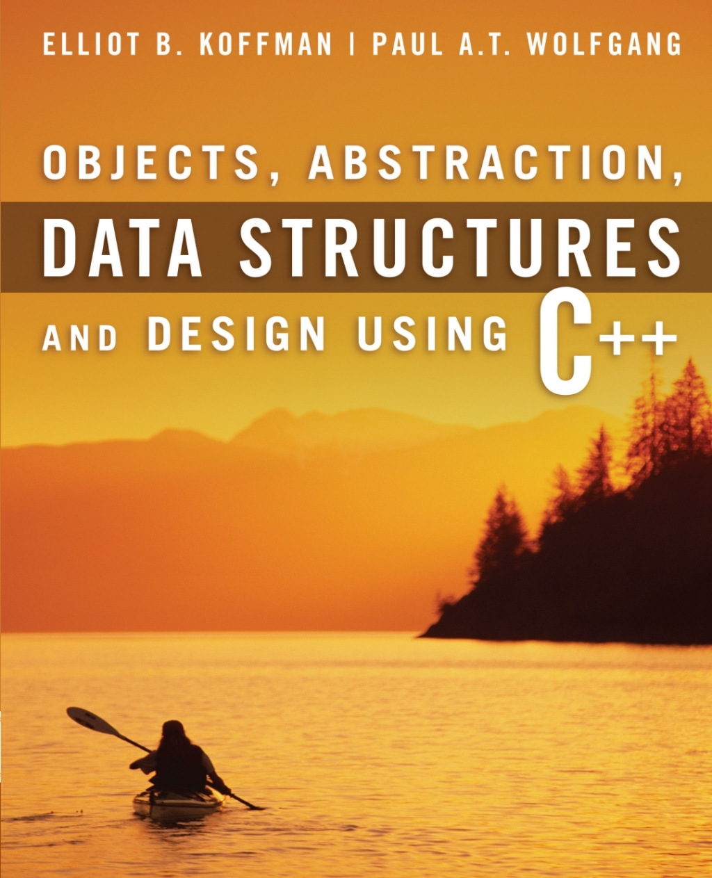 Objects, Abstraction, Data Structures and Design: Using C++ 1st Edition