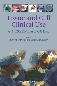 Cover image: Tissue and Cell Clinical Use: An Essential Guide 1st edition 9781405198257