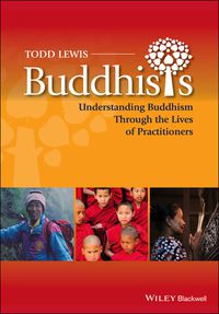 Cover image: Buddhists: Understanding Buddhism Through the Lives of Practitioners 1st edition 9780470658185