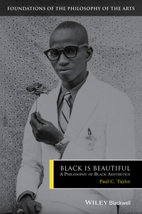 Cover image: Black is Beautiful: A Philosophy of Black Aesthetics 1st edition 9781405150637