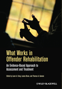 Omslagafbeelding: What Works in Offender Rehabilitation: An Evidence-Based Approach to Assessment and Treatment 1st edition 9781119974574