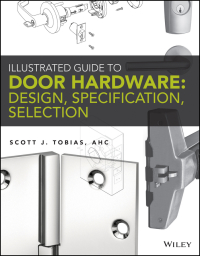 Cover image: Illustrated Guide to Door Hardware: Design, Specification, Selection 1st edition 9781118112618