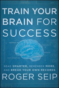 Cover image: Train Your Brain For Success: Read Smarter, Remember More, and Break Your Own Records 1st edition 9781118275191