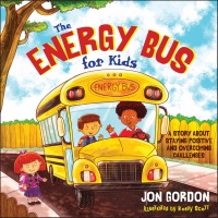 Imagen de portada: The Energy Bus for Kids: A Story about Staying Positive and Overcoming Challenges 1st edition 9781118287354