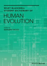 Cover image: Wiley-Blackwell Student Dictionary of Human Evolution 1st edition 9781405155069