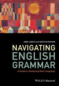 Cover image: Navigating English Grammar: A Guide to Analyzing Real Language 1st edition 9781405159937