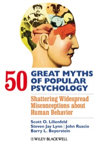 صورة الغلاف: 50 Great Myths of Popular Psychology: Shattering Widespread Misconceptions about Human Behavior 1st edition 9781405131124