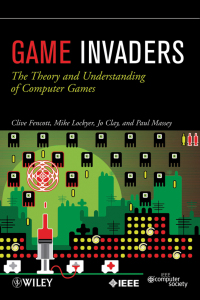 Cover image: Game Invaders: The Theory and Understanding of Computer Games 1st edition 9780470597187