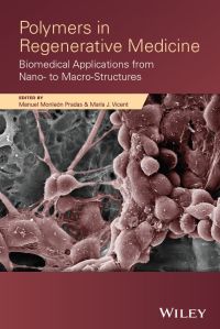 صورة الغلاف: Polymers in Regenerative Medicine: Biomedical Applications from Nano- to Macro-Structures 1st edition 9780470596388