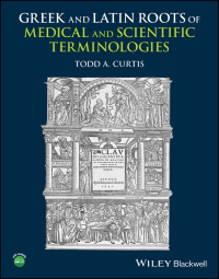 Cover image: Greek and Latin Roots of Medical and Scientific Terminologies 1st edition 9781118358634