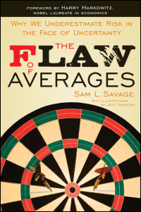 Cover image: The Flaw of Averages: Why We Underestimate Risk in the Face of Uncertainty 1st edition 9780471381976