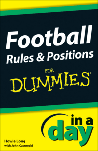 Cover image: Football Rules and Positions In A Day For Dummies 1st edition 9781118376508