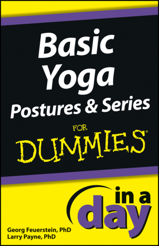 صورة الغلاف: Basic Yoga Postures and Series In A Day For Dummies 1st edition 9781118376843
