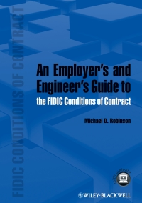 Cover image: An Employer's and Engineer's Guide to the FIDIC Conditions of Contract 1st edition 9781118385609