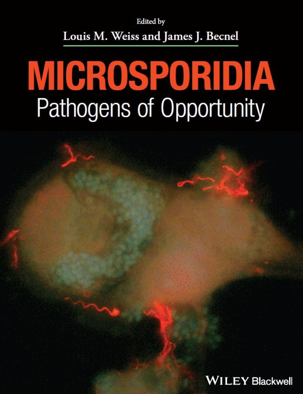 Microsporidia: Pathogens of Opportunity Pathogens of Opportunity 1st Edition