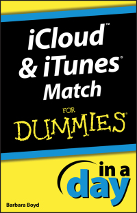 Cover image: iCloud and iTunes Match In A Day For Dummies 1st edition 9781118397947