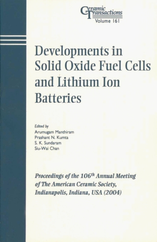 Cover image: Developments in Solid Oxide Fuel Cells and Lithium Ion Batteries: Proceedings of the 106th Annual Meeting of The American Ceramic Society, Indianapolis, Indiana, USA 2004 1st edition 9781574981827